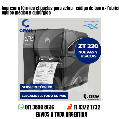 Impresora térmica etiquetas para zebra  código de barra – Fabricación de equipo médico y quirúrgico